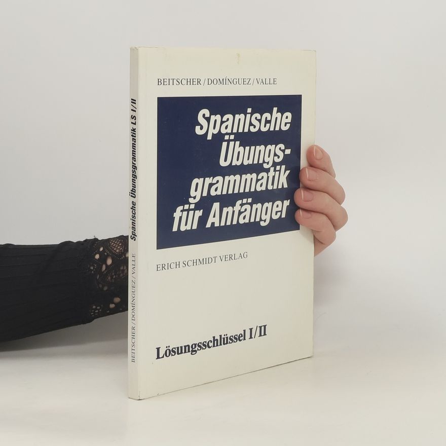 José María Domínguez Spanische Übungsgrammatik für Anfänger. Lösungsschlüssel I/II.