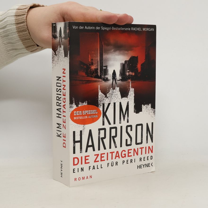 Kim Harrison Die Zeitagentin: Ein Fall für Peri Reed