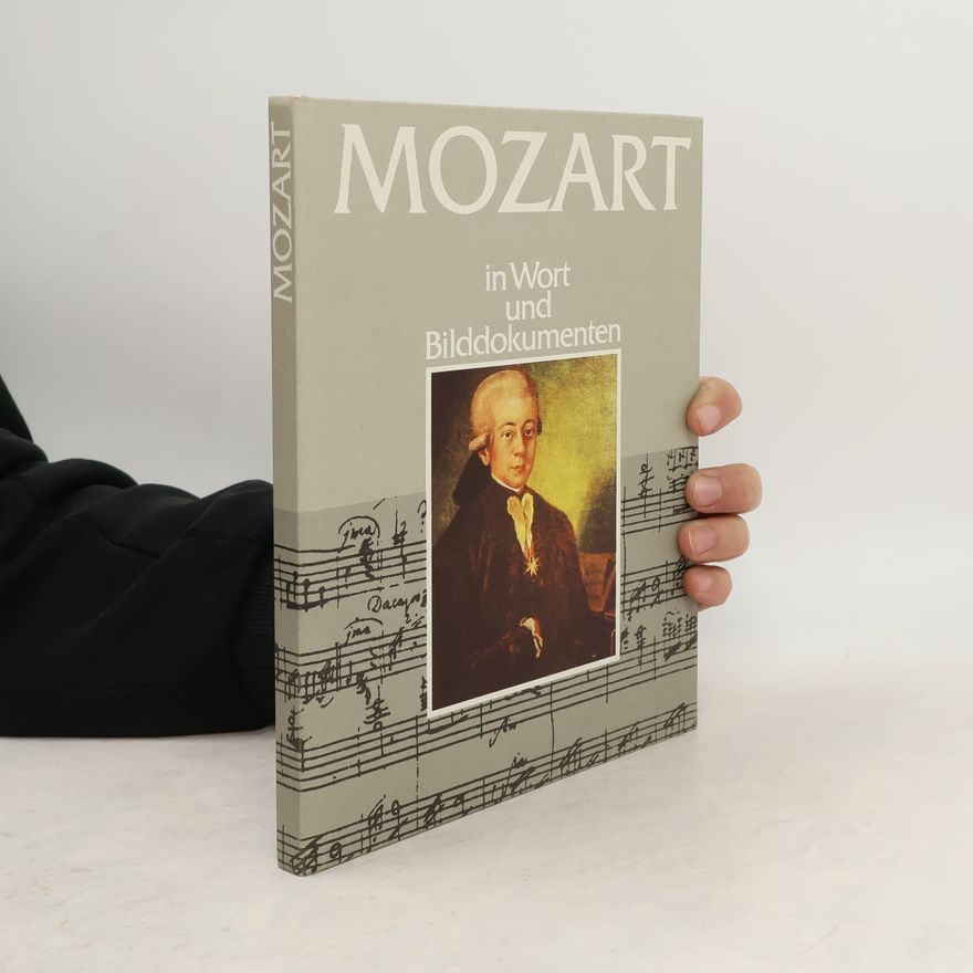 Autorenkollektiv Mozart. Sein Leben in Wort und Bilddokumenten