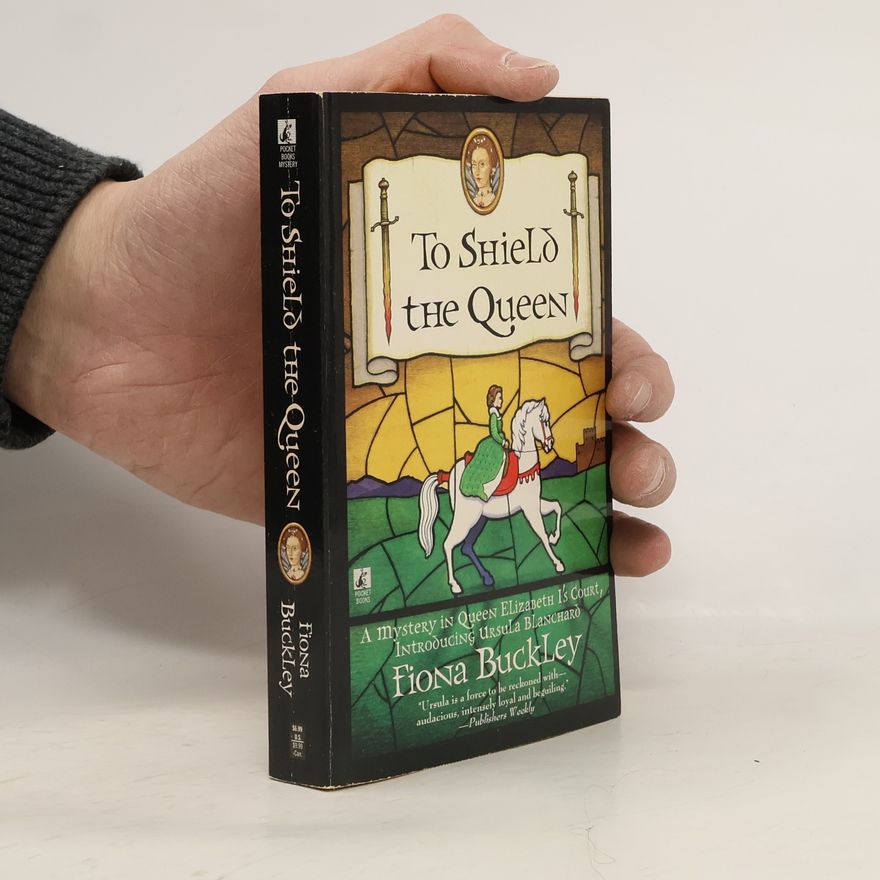 Fiona Buckley To Shield the Queen