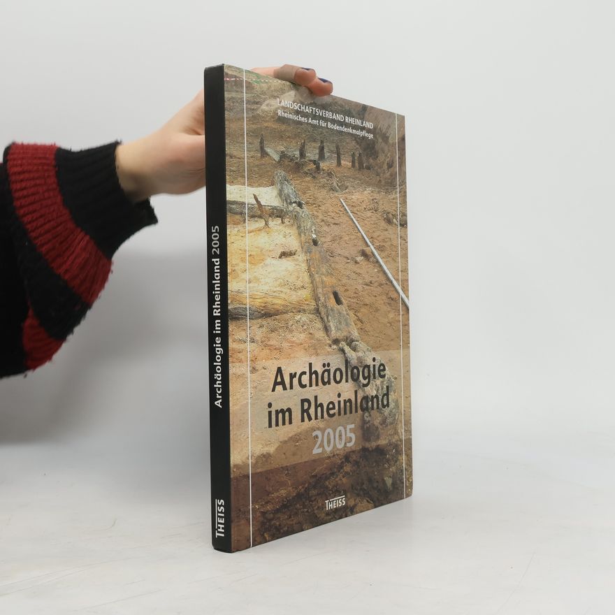 Jürgen Kunow Archäologie im Rheinland 2005
