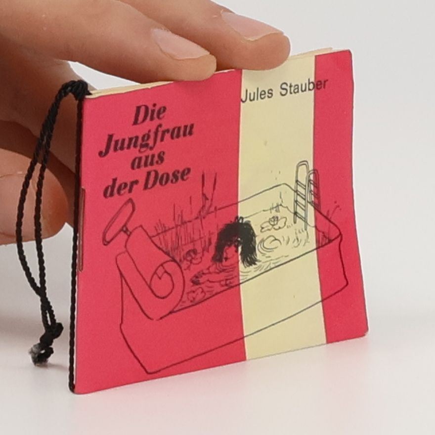 Jules Stauber Die Jungfrau aus der Dose