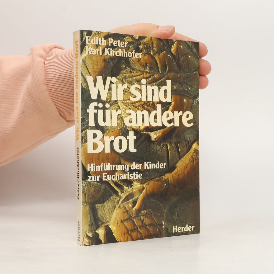 Edith Peter Wir sind für andere Brot