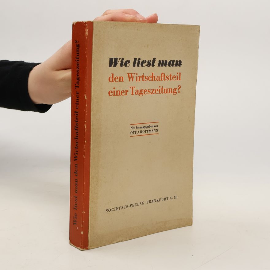 Otto Hoffmann Wie liest man den Wirtschaftsteil einer Tageszeitung?