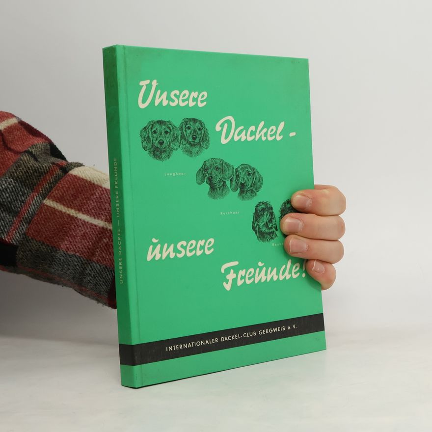 Various authors Unsere Dackel - Unsere Freunde