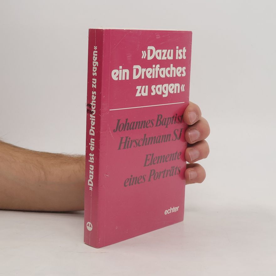 Johannes Baptist Hirschmann SJ Dazu ist ein Dreifaches zu sagen
