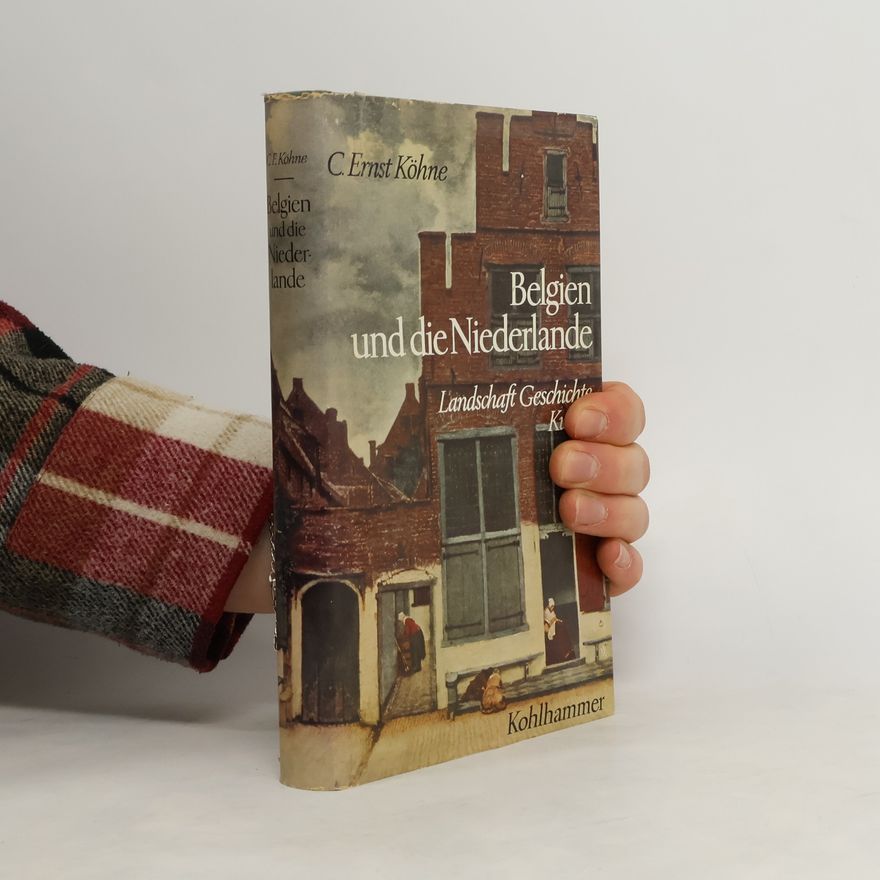 Carl Ernst Köhne Belgien und die Niederlande