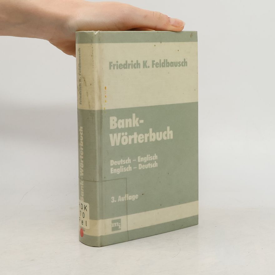 Friedrich K. Feldbausch Bank-Wörterbuch
