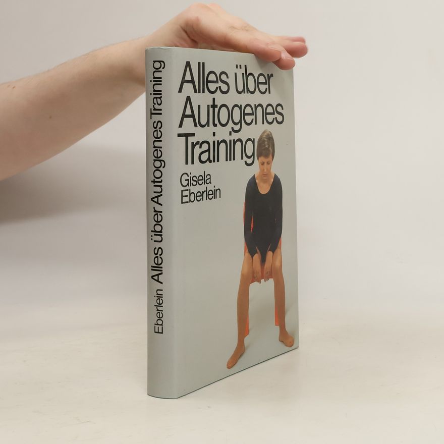 Gisela Eberlein Alles über Autogenes Training