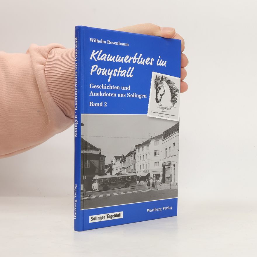 Wilhelm Rosenbaum Solingen - 2: Klammerblues im Ponystall