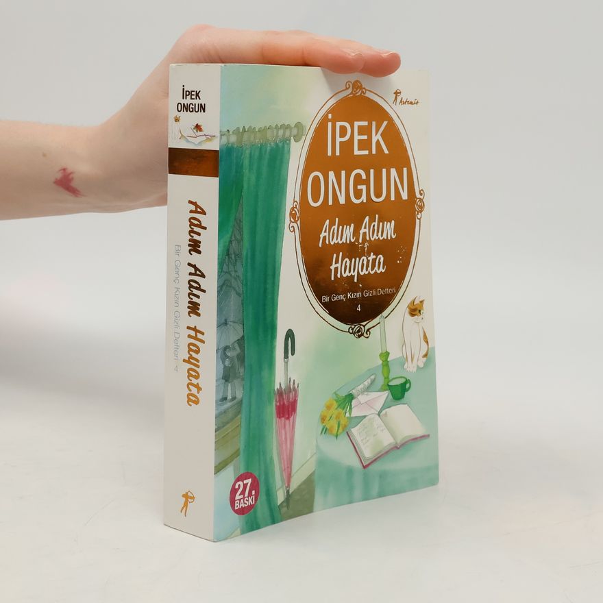 I. pek Ongun Bir Genc Kizin Gizli Defteri 4 - Adim Adim Hayata