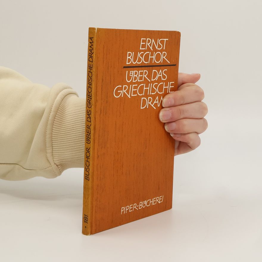 Ernst Buschor Über das griechische Drama