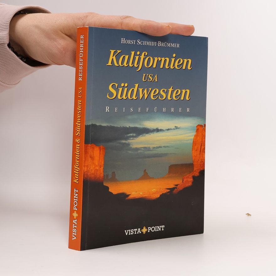 Horst Schmidt-Brümmer Kalifornien - USA Südwesten: Sonderausgabe