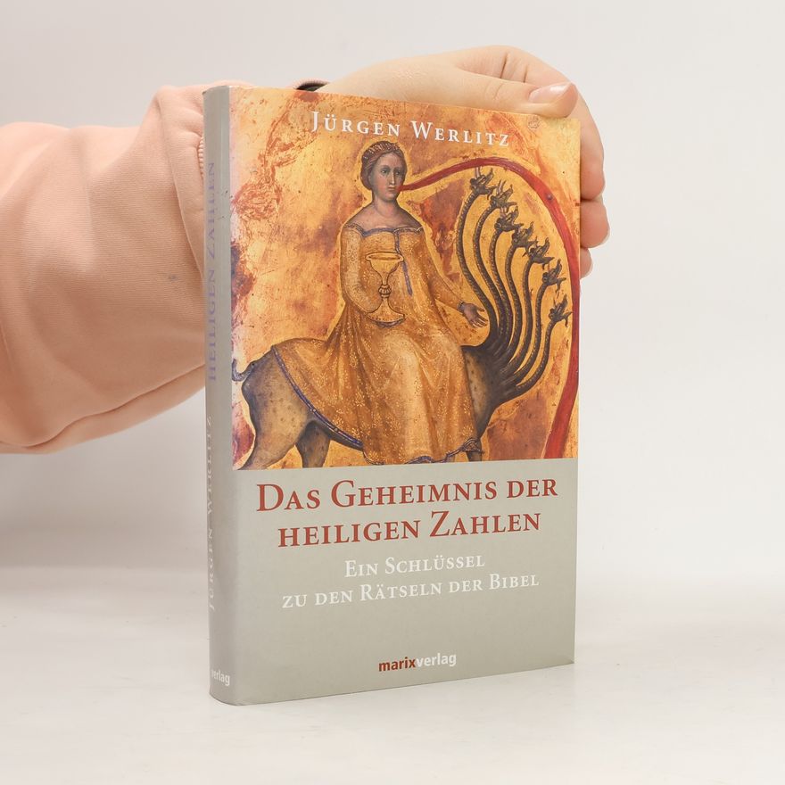Jürgen Werlitz Das Geheimnis der heiligen Zahlen