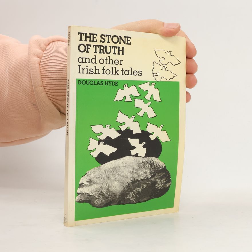 Douglas Hyde The Stone of Truth and other Irish folk tales