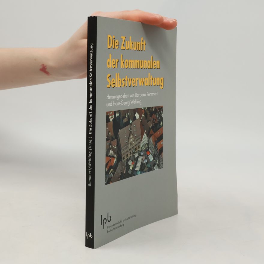 Various authors Die Zukunft der kommunalen Selbstverwaltung