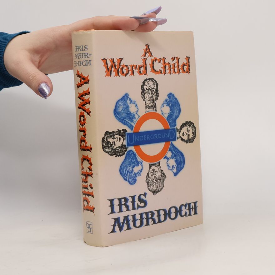 Iris Murdoch A Word Child