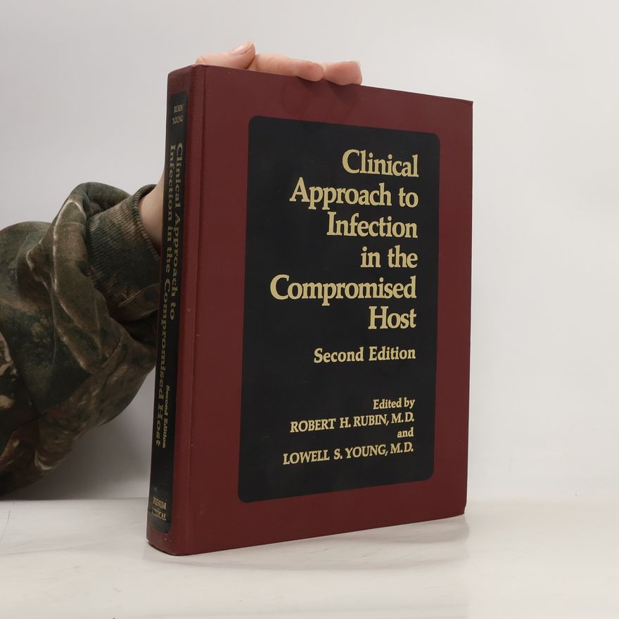 Barnett R. Rubin Clinical Approach to Infection in the Compromised Host