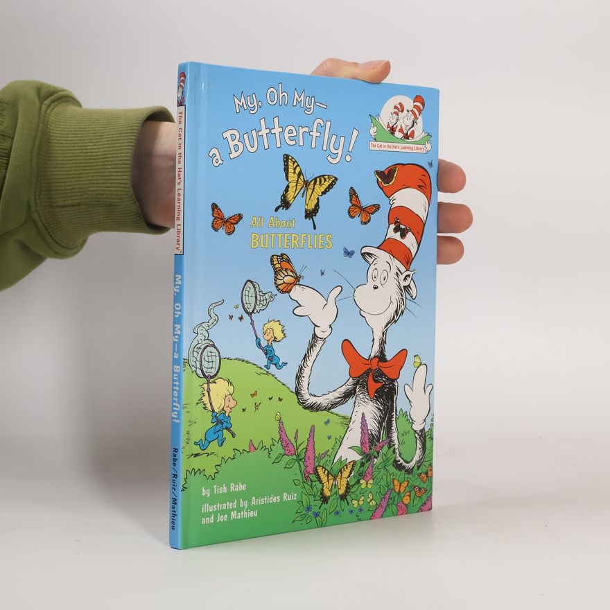 Tish Rabe My, Oh My--A Butterfly! All about Butterflies