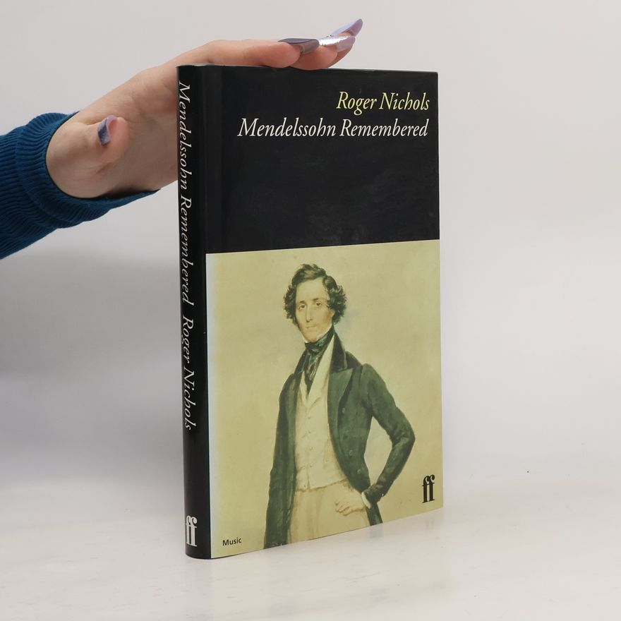 Roger Nichols Mendelssohn Remembered