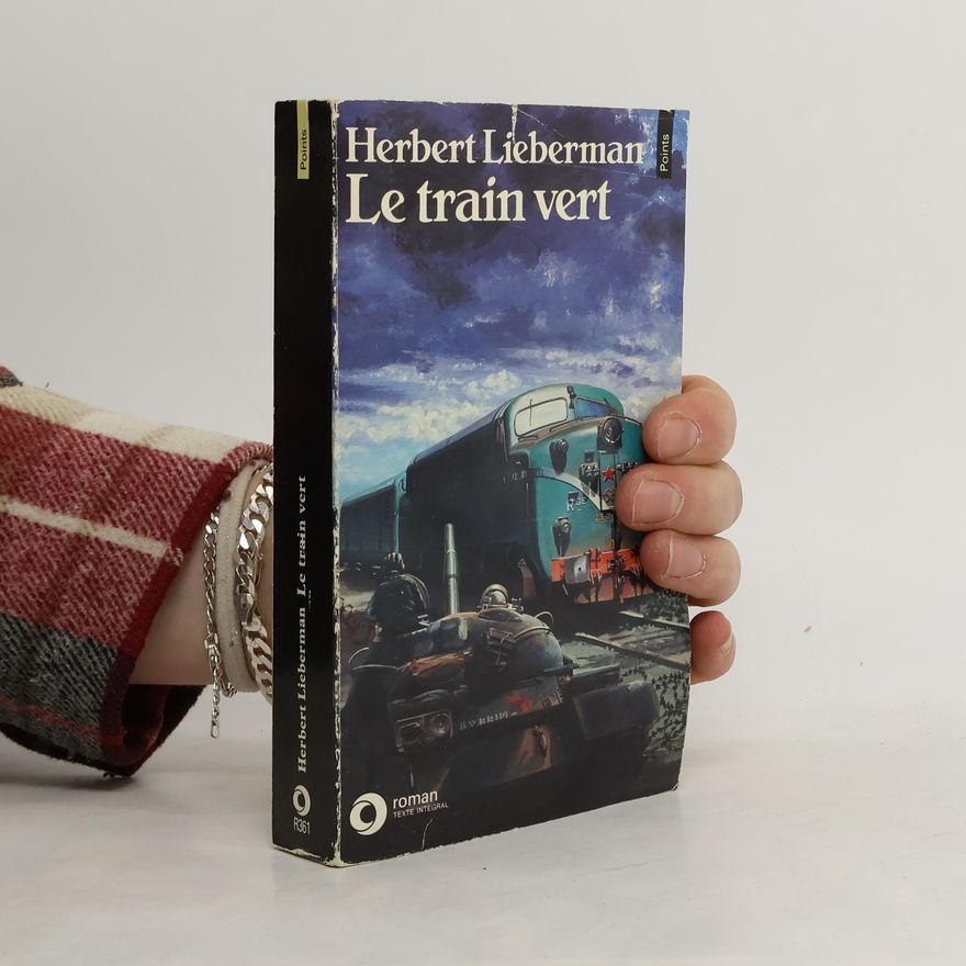 Herbert Lieberman Le train vert / roman