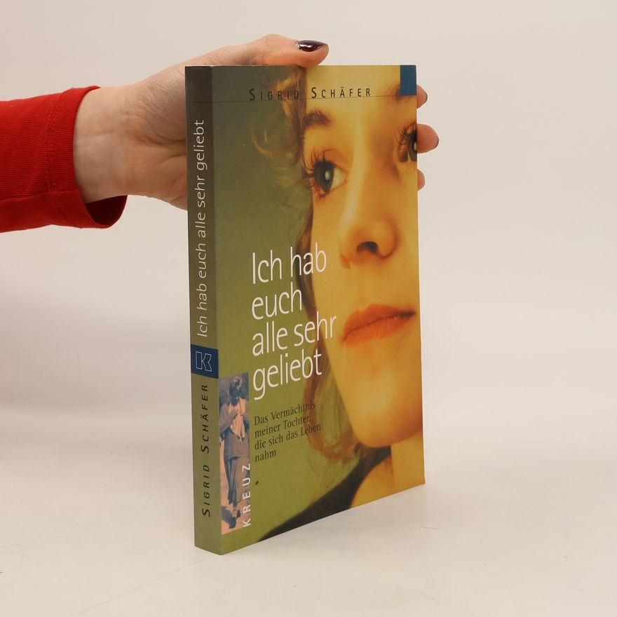 Sigrid Schäfer Ich habe euch alle sehr geliebt