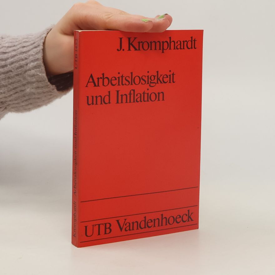 Jürgen Kromphardt UTB - 1452: Arbeitslosigkeit und Inflation