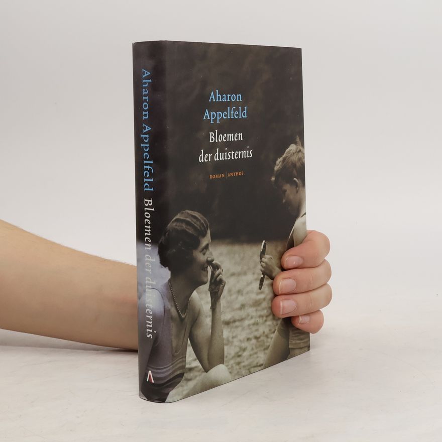 Aharon Appelfeld Bloemen der duisternis