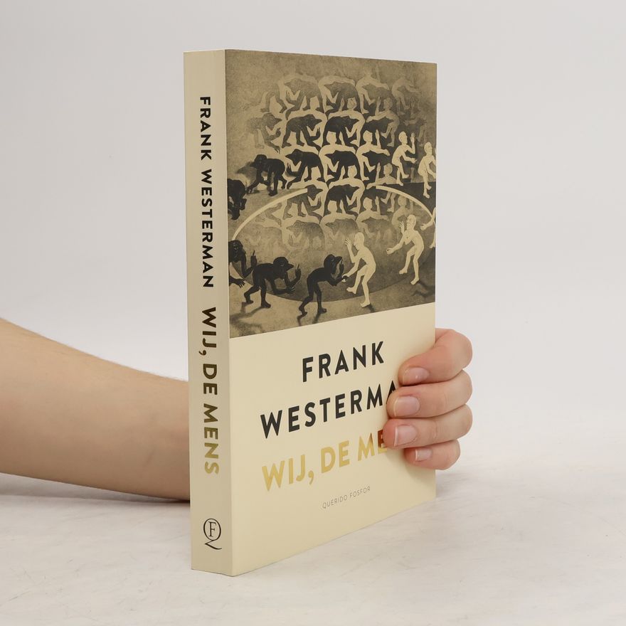 Frank Westerman Wij, de mens