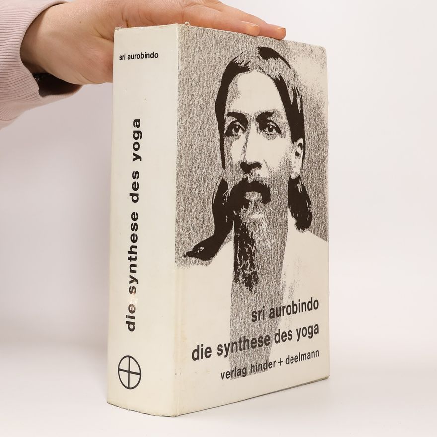 Aurobindo Ghosh Die Synthese des Yoga