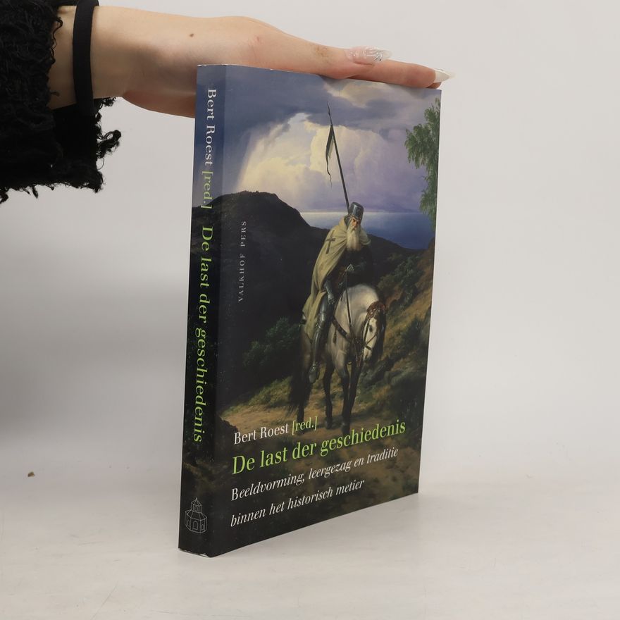 Bert Roest De last der geschiedenis