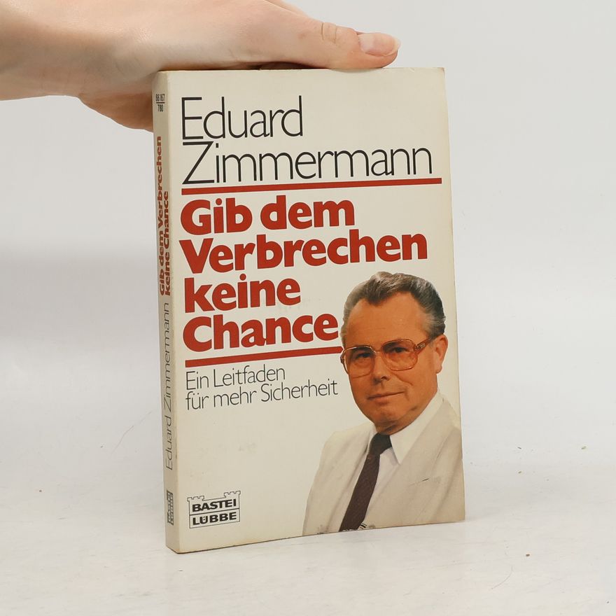 Eduard Zimmermann Gib dem Verbrechen keine Chance