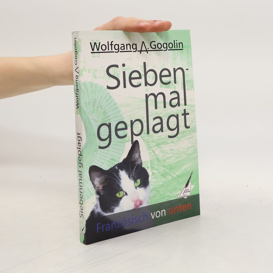 Wolfgang Arno Gogolin Französisch von unten. Siebenmal geplagt