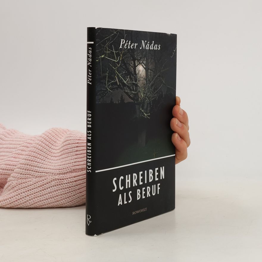Péter Nádas Schreiben als Beruf