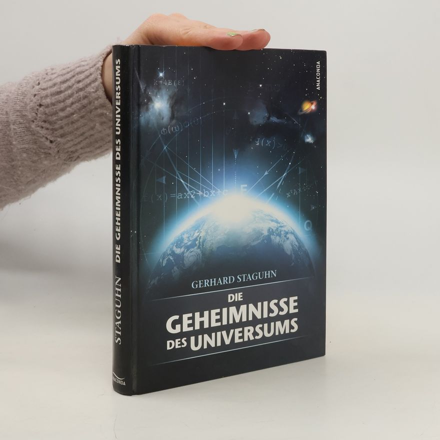 Gerhard Staguhn Die Geheimnisse des Universums