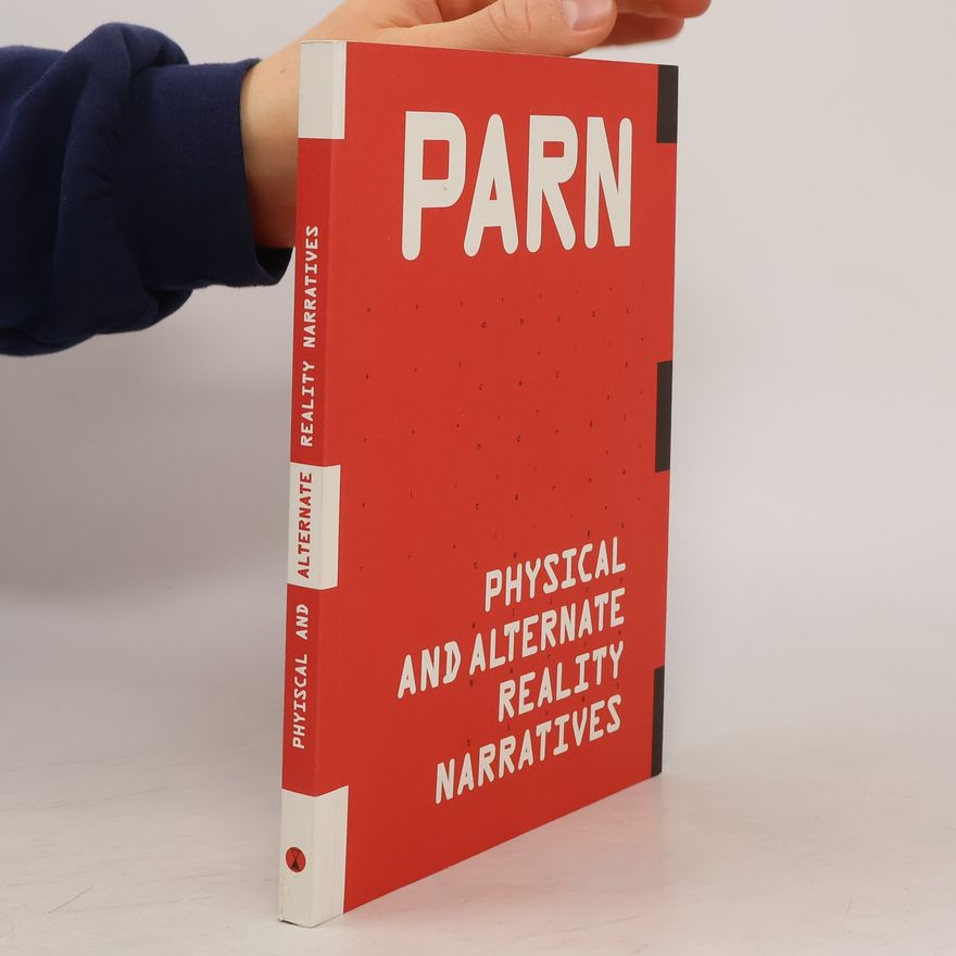 Various authors PARN : Physical and Alternate Reality Narratives