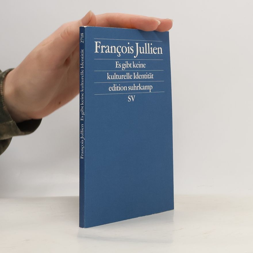 François Jullien Es gibt keine kulturelle Identität