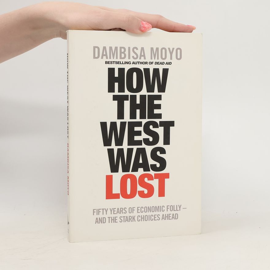 Dambisa Moyo How The West Was Lost