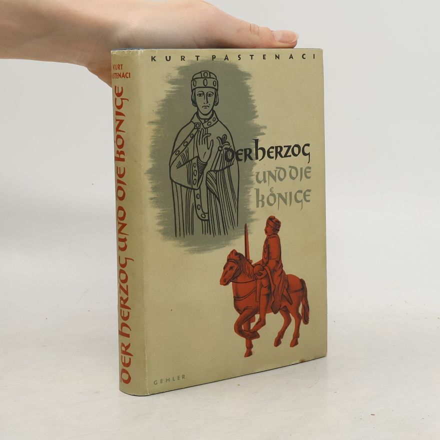 Kurt Pastenaci Der Herzog und die Könige