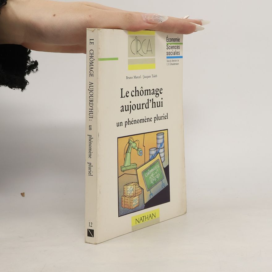 C.-D. Échaudemaison Le chômage aujourd'hui, un phénomène pluriel