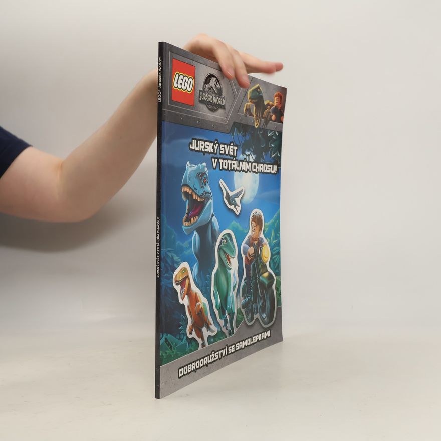 Radka Svobodová LEGO Jurassic World - Jurský svět v totálním chaosu!: dobrodružství se samolepkami