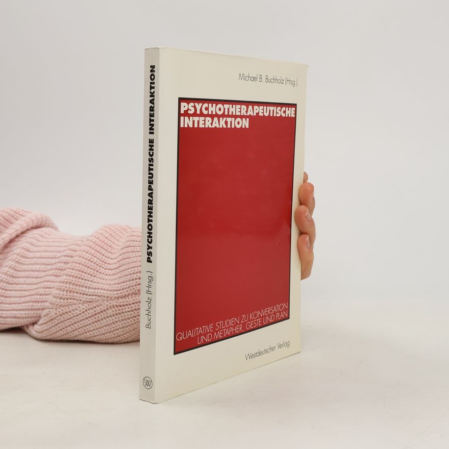 Michael B. Buchholz Psychotherapeutische Interaktion