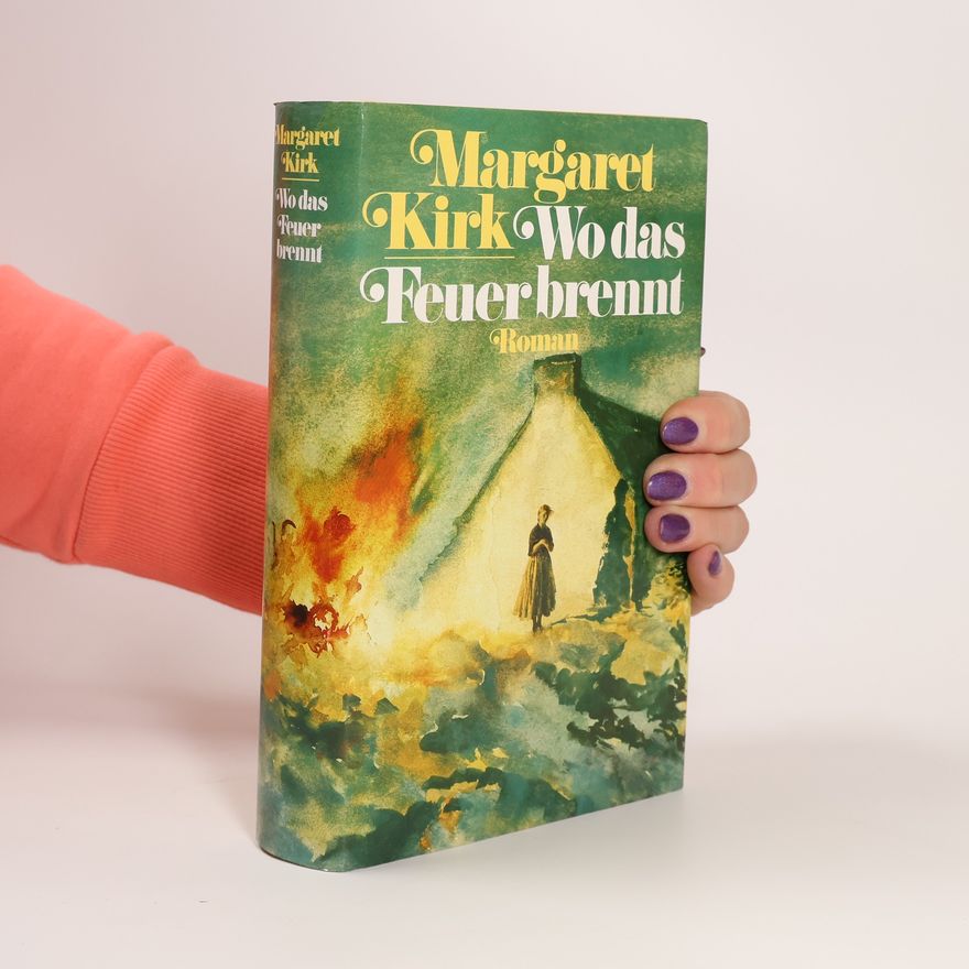 Margaret Kirk Wo das Feuer brennt