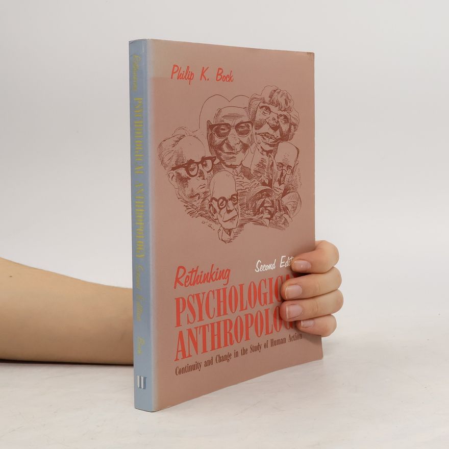 Philip K. Bock Rethinking Psychological Anthropology