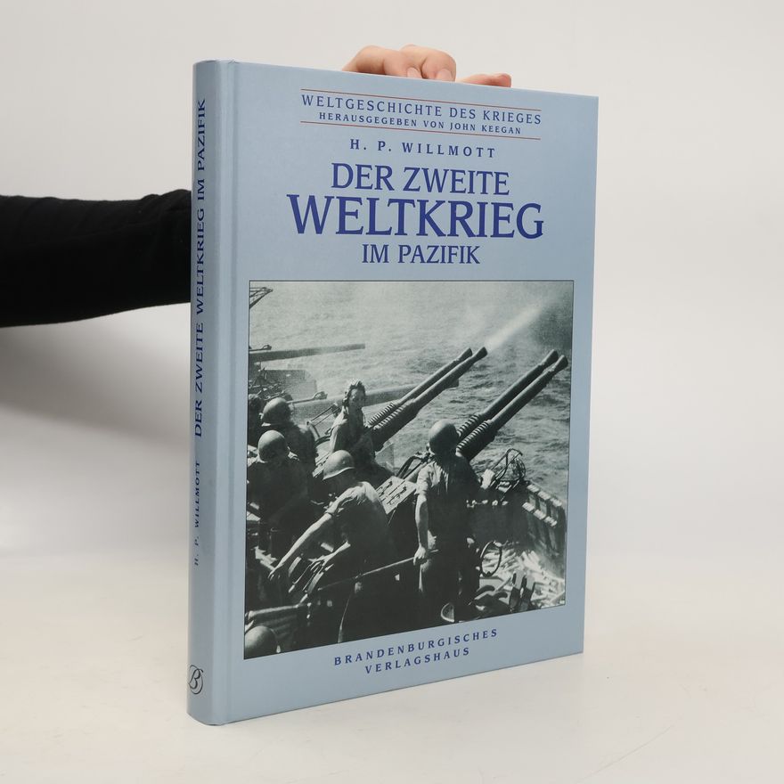 Hedley Paul Willmott Der Zweite Weltkrieg im Pazifik
