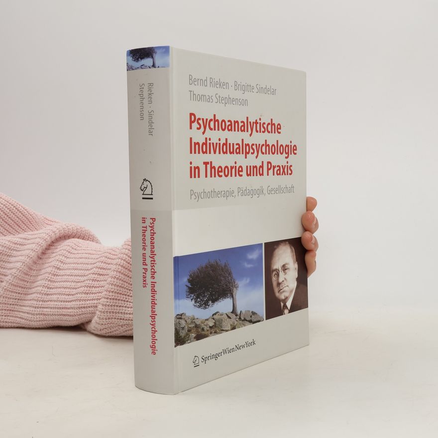 Bernd Rieken Psychoanalytische Individualpsychologie in Theorie und Praxis