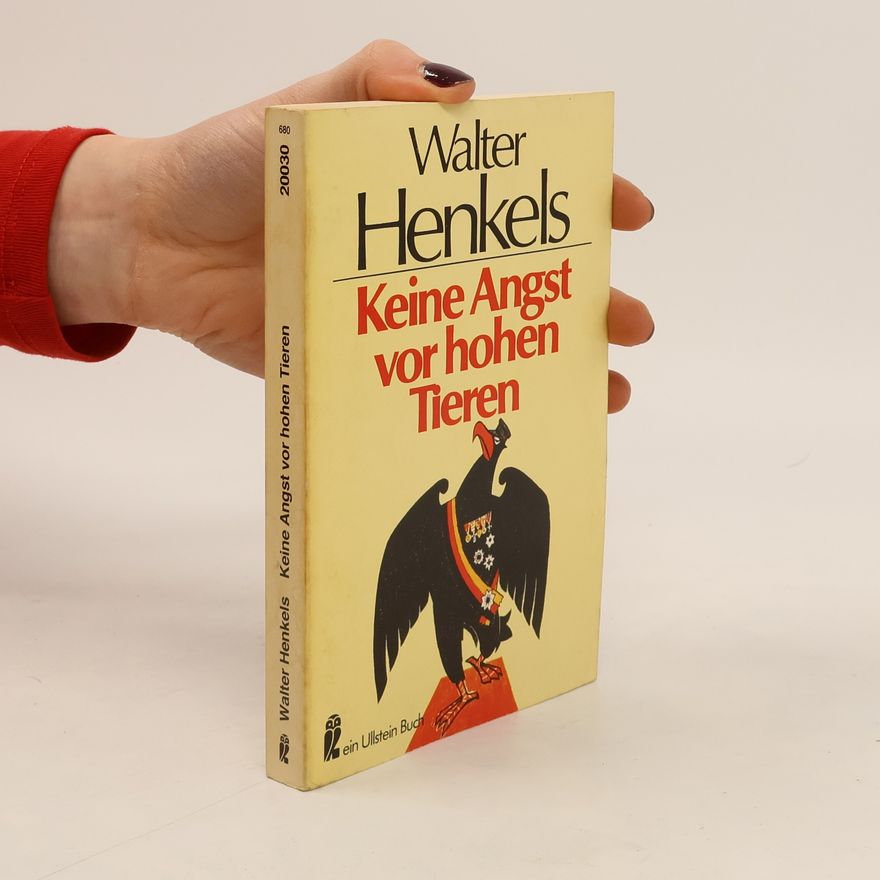 Walter Henkels Keine Angst vor hohen Tieren