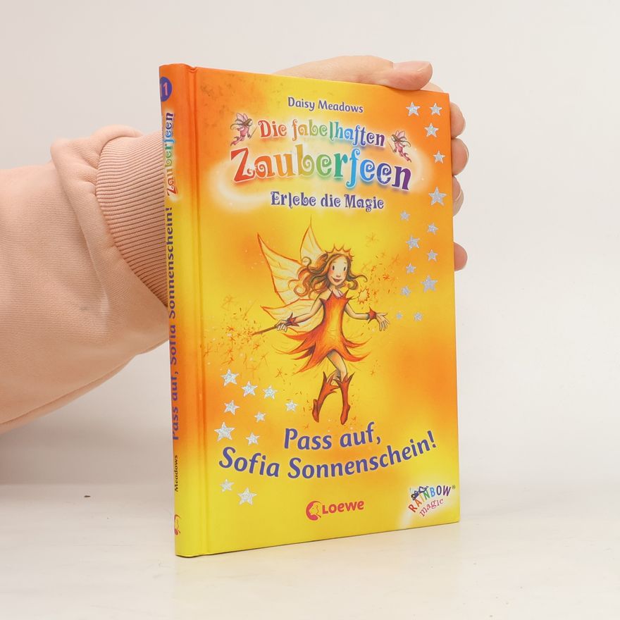 Daisy Meadows Die fabelhaften Zauberfeen 11: Pass auf, Sofia Sonnenchein!