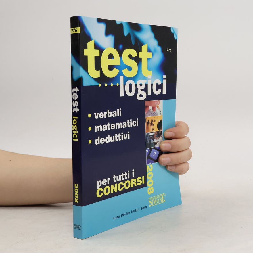 Kolektív autorov Test logici. Verbali, matematici, deduttivi. Per tutti i concorsi