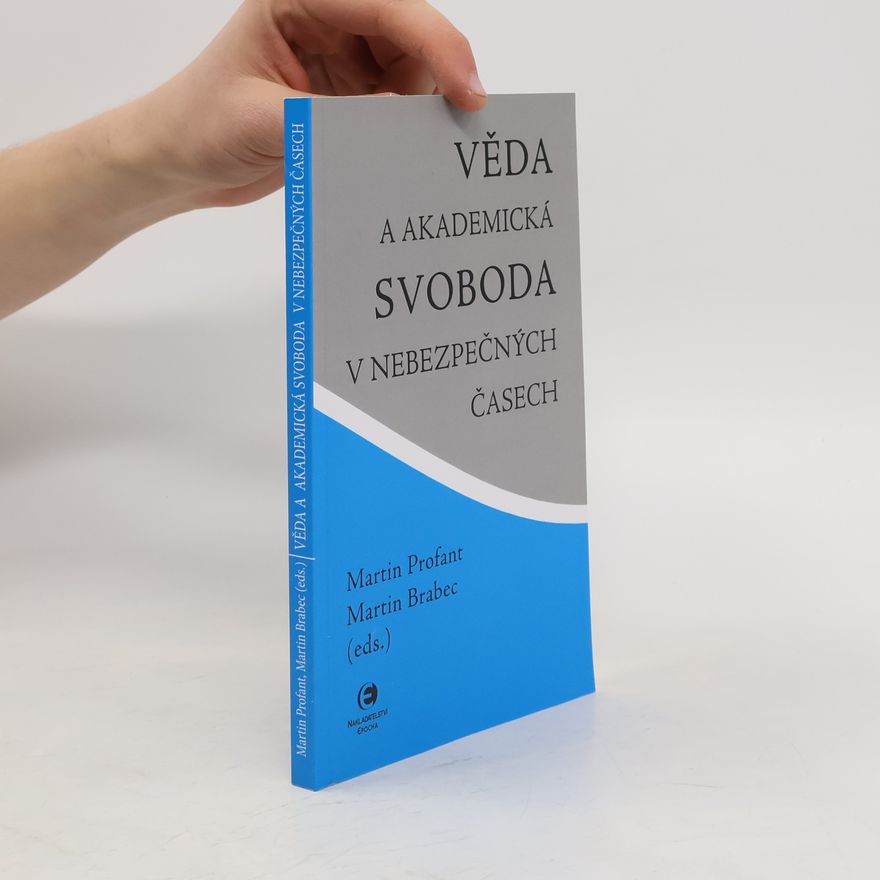 Martin Brabec Věda a akademická svoboda v nebezpečných časech